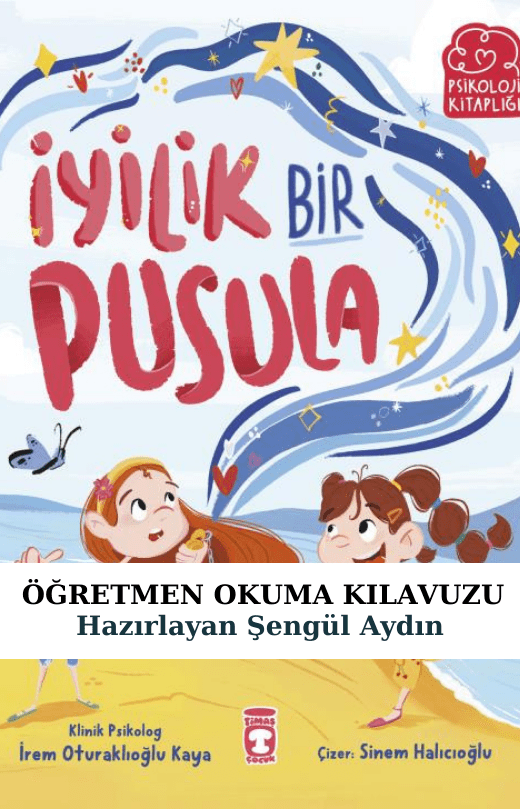 İyilik Bir Pusula Öğretmen Okuma Kılavuzu